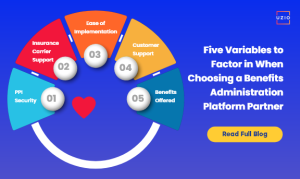 The Five Variables to Factor in When Choosing a Benefits Administration Platform Partner