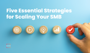 5 Essential Strategies for Scaling Your SMB