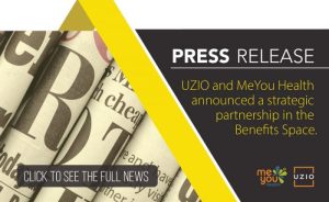 UZIO and MeYou Health announced a strategic partnership in the Benefits Space