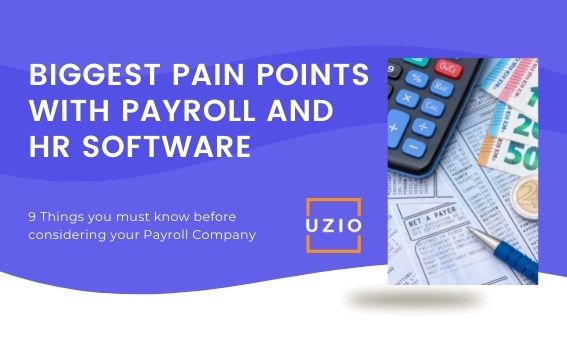 Biggest pain points with Payroll and HR software_Uzio