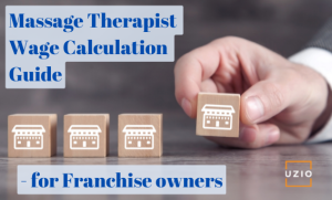For a Massage Franchise owner: How to correctly calculate wages for your massage therapist?
