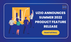 UZIO Announces Summer 2022 Product Feature Release