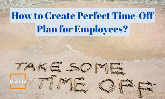 Featured Image_Time-Off Policies_How to Create the Perfect Time-Off Plan for Your Employees