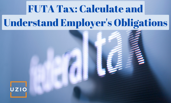 FUTA Tax How to Calculate and Understand Employer's Obligations