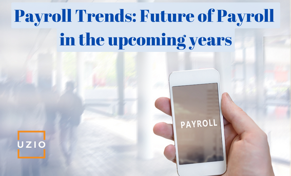 Payroll Trends Future of Payroll for SMBs