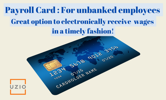 Payroll Card for unbanked employees