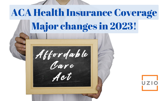 ACA Health Insurance Coverage. What are the key changes in 2023