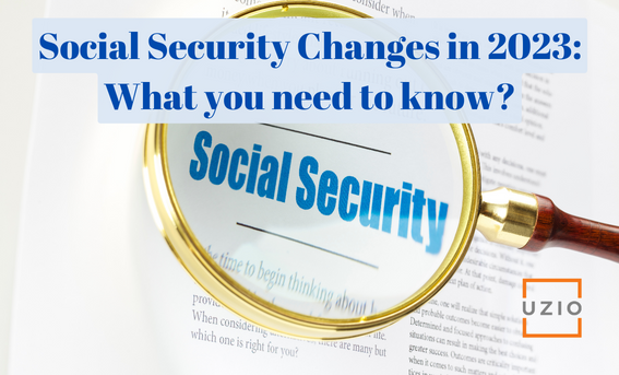 Social Security Changes in 2023 What you need to know