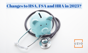 What Are the Changes to HSA, FSA and HRA in 2023?