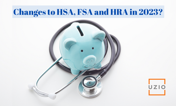 What Are the Changes to HSA, FSA and HRA in 2023? - UZIO Inc