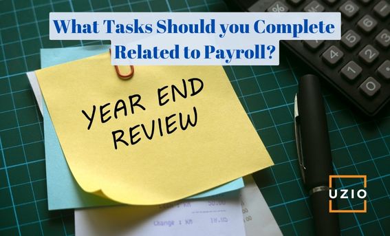 Tasks Should you Complete Related to Payroll at year end