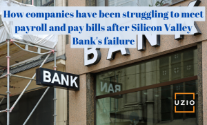How companies have been struggling to meet payroll and pay bills after Silicon Valley Bank’s failure