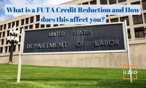 What is a FUTA Credit Reduction and How does this affect you?