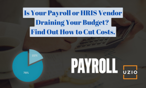 Are You Getting Nickeled and Dimed by Your Payroll or HRIS Vendor?