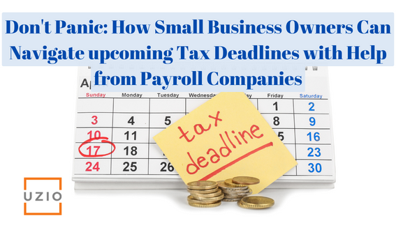 How Small Business Owners Can Navigate upcoming Tax Deadlines with Help from Payroll Companies