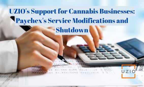UZIO's Support for Cannabis Businesses During Paychex's Service Modifications and Termination