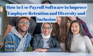 Enhancing Employee Retention through Payroll Software: A Path to Diversity and Inclusion