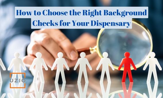 The Complete Guide to Dispensary Background Checks