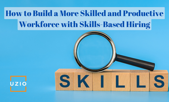 Skills-Based Hiring: A Win-Win for Employees and Employers