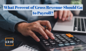 How Much of Your Gross Revenue Should Go to Payroll? A Practical Guide