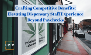 Beyond Wages: Designing a Competitive Benefits Package for Dispensary Staff