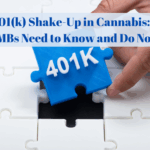 The 401(k) Shake-Up in Cannabis: What SMBs Need to Know and Do Now