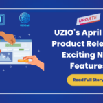 UZIO's April Product Release - Exciting New Features