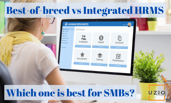Best-of-breed vs Integrated HRMS: which one is best for SMBs?