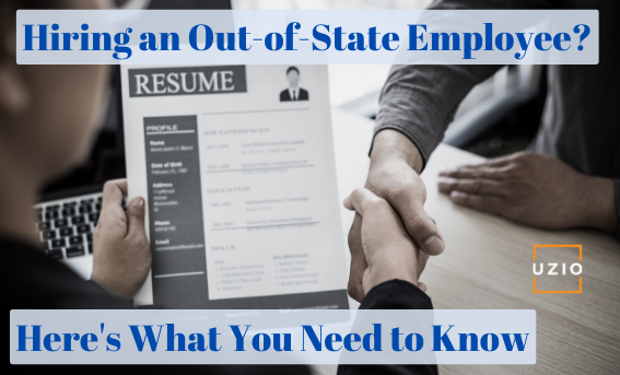 Hiring an Out-of-State Employee? Here’s What You Need to Know