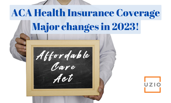 Looking for ACA Health Insurance Coverage? Learn here what is new in 2023!