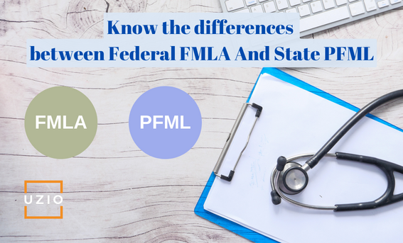What Is The Difference Between Federal FMLA And State PFML?