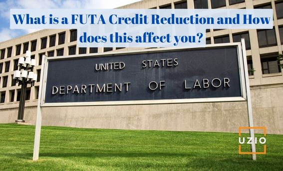 What is a FUTA Credit Reduction and How does this affect you?