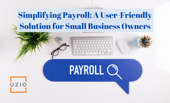 Setting up and Managing a user-friendly Payroll Solution for your Small Business