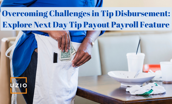 Solving Tip Distribution Challenges in the Restaurant Industry: Introducing “Next Day Tip Payout”
