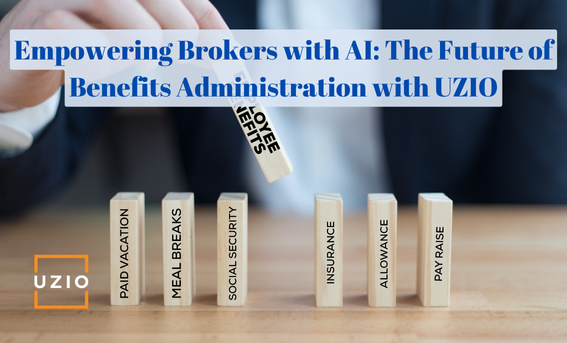 Revolutionizing Benefits Administration: How UZIO’s AI-Powered Platform Empowers Brokers