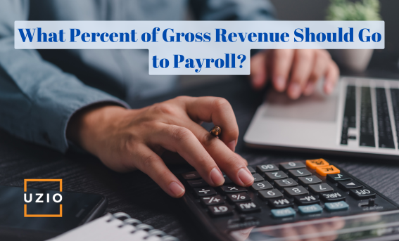 How Much of Your Gross Revenue Should Go to Payroll? A Practical Guide