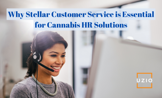 Why Customer Service is Crucial for HR Platforms in the Cannabis Industry