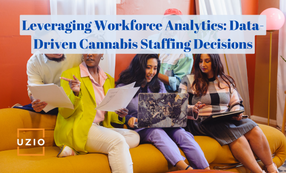 Leveraging Workforce Analytics: Data-Driven Cannabis Staffing Decisions